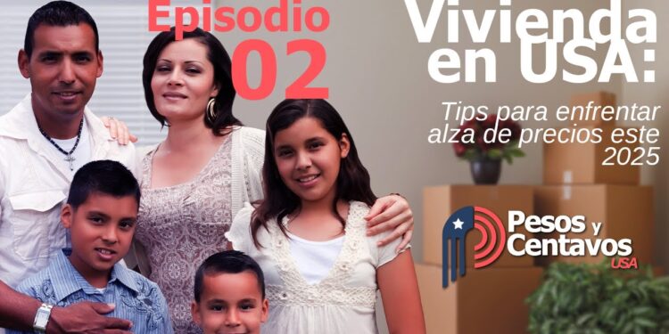 Episodio 2 – Cómo enfrentar los retos del costo de vida y la vivienda en EE.UU.