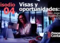 Episodio 4 – Visas y oportunidades: Cómo migrar legalmente a USA