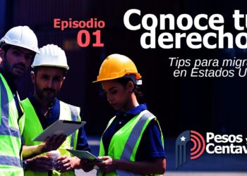 Episodio1 – Conoce tus derechos: Tips para Migrantes en Estados Unidos