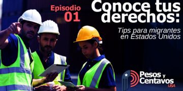 Episodio1 – Conoce tus derechos: Tips para Migrantes en Estados Unidos