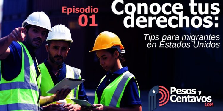 Episodio1 – Conoce tus derechos: Tips para Migrantes en Estados Unidos